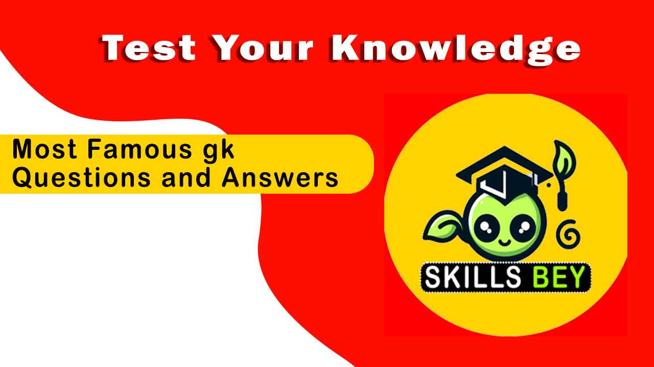 most Famous gk Questions and Answers