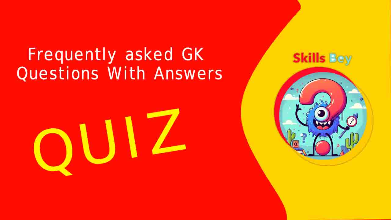 Frequently asked GK Questions With Answers